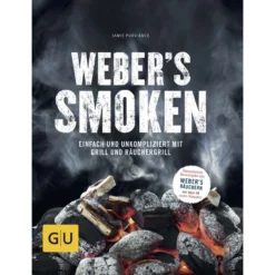 Weber´s Smoken - Einfach Und Unkompliziert Mit Grill Und Räuchergrill