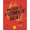 Weber ́s Ultimate Heat Grillbuch - Beherrsche Die Hitze Und Entdecke Eine Neue Welt 3400386